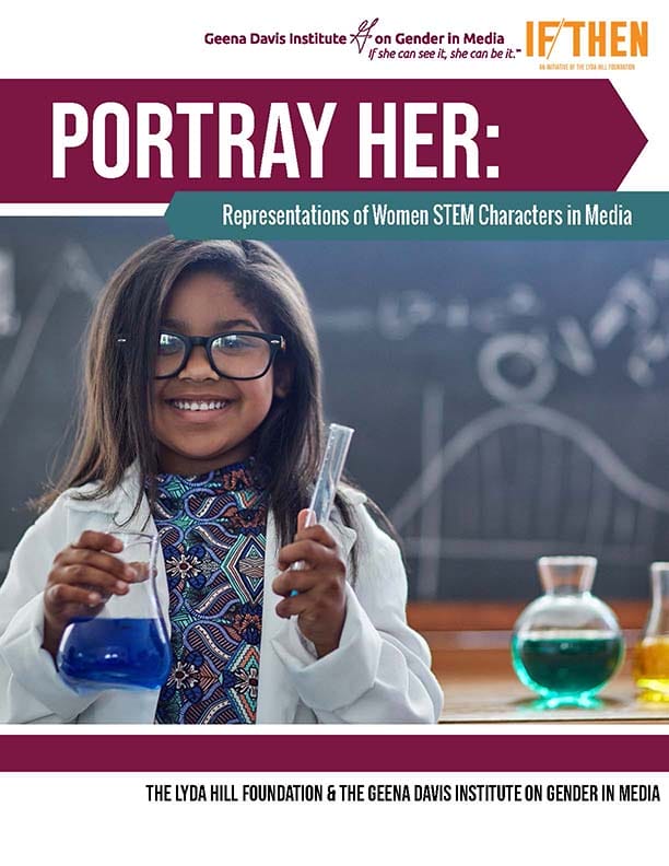 Cover of the "Portray Her" research report. A young girl with long brown hair, glasses, and a white lab coat smiles while holding science test tubes filled with blue liquid. In the background, a chalkboard features mathematical equations and a bridge sketch, alongside round glass flasks on a table. The top features the Geena Davis Institute and IF/THEN logos, and the bottom reads "The Lyda Hill Foundation & The Geena Davis Institute on Gender in Media.