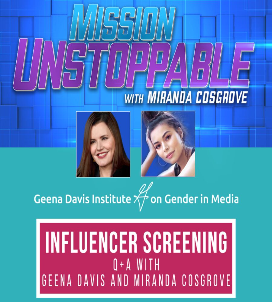 Event flyer for the Mission Unstoppable Influencer Screening featuring Geena Davis and Miranda Cosgrove.