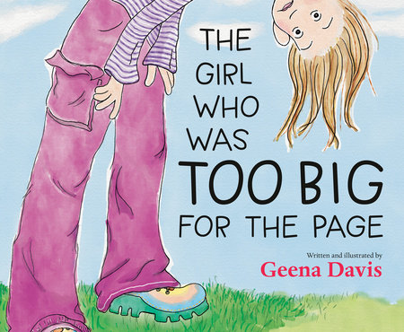 he Girl Who Was Too Big for the Page by Geena Davis - Book Cover Illustration The cover of the children's book The Girl Who Was Too Big for the Page by Geena Davis. It features an illustration of a blonde girl hanging upside-down, wearing a striped purple shirt, magenta pants, and colorful shoes. The title is displayed in large, playful letters with the author's name in red at the bottom.