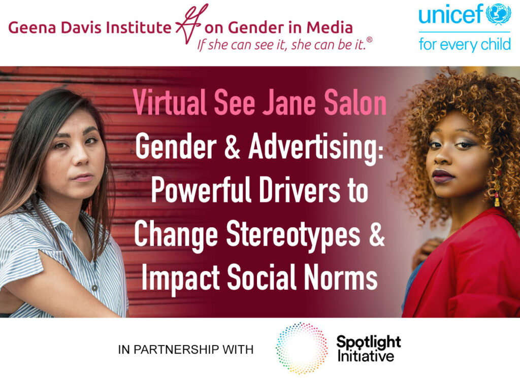 Banner for the Virtual See Jane Salon event titled “Gender & Advertising: Powerful Drivers to Change Stereotypes & Impact Social Norms,” featuring the Geena Davis Institute and UNICEF logos.