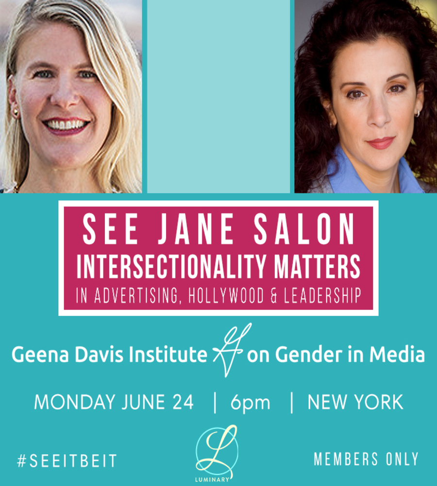 Headshots of two female speakers flanking a central text block on a teal background reading "See Jane Salon Intersectionality Matters In Advertising, Hollywood & Leadership." Below, text announces the Geena Davis Institute on Gender in Media event on Monday, June 24 at 6pm in New York, featuring the Luminary logo, the hashtag #SEEITBEIT, and a "Members Only" notice.